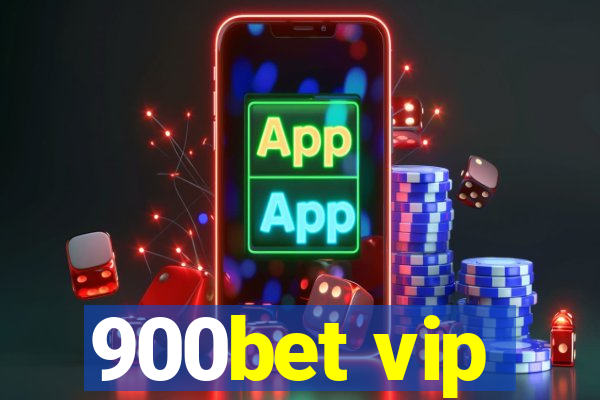 900bet vip